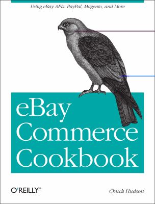 EBay Commerce Cookbook : Using EBay APIs: PayPal, Magento and More