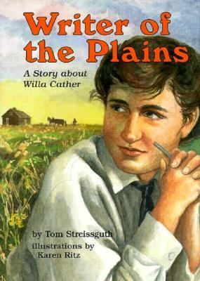 Writer of the Plains : A Story about Willa Cather