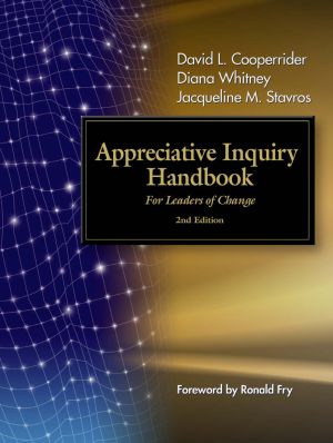 The Appreciative Inquiry Handbook : For Leaders of Change