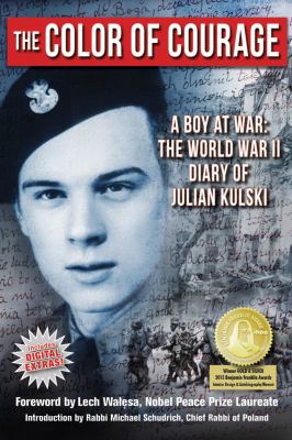 The Color of Courage : A Boy at War - The World War II Diary of Julian Kulski