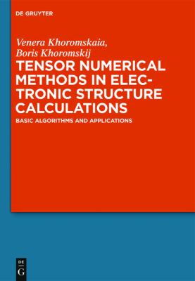 Tensor Numerical Methods in Electronic Structure Calculations : Basic Algorithms and Applications
