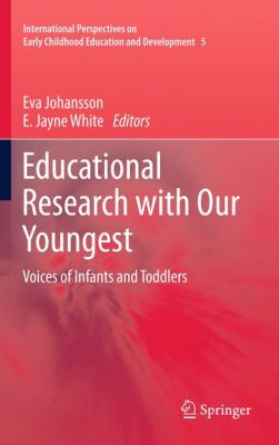 Educational Research with Our Youngest : Voices of Infants and Toddlers