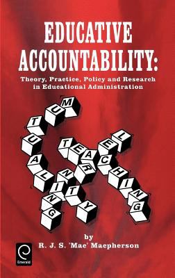 Educative Accountability : Theory, Practice, Policy and Research in Educational Administration