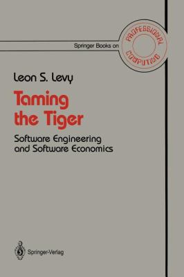 Taming the Tiger : Software Engineering and Software Economics