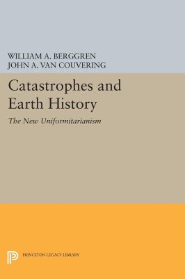 Catastrophes and Earth History : The New Uniformitarianism