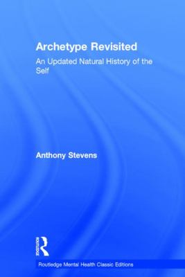 Archetype Revisited : An Updated Natural History of the Self