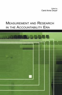 Measurement and Research in the Accountability Era
