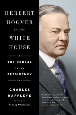 Herbert Hoover in the White House : The Ordeal of the Presidency