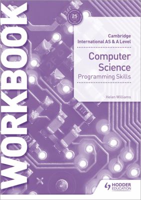 Cambridge International AS and a Level Computer Science Programming Skills Workbook