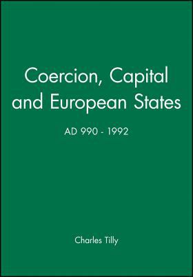 Coercion, Capital and European States, A. D. 990 - 1992