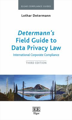 Determann's Field Guide to Data Privacy Law : International Corporate Compliance, Third Edition