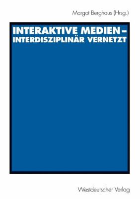 Interaktive Medien-- Interdisziplinär Vernetzt