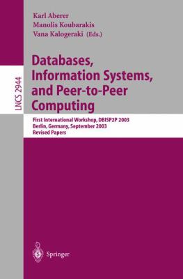 Databases, Information Systems, and Peer-to-Peer Computing : First International Workshop, Dbisp2p 2003 - Berlin, Germany, September 7-8, 2003 - Revised Papers