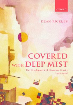 Covered with Deep Mist : The Development of Quantum Gravity (1916-1956)