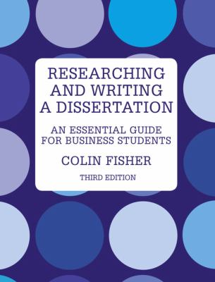 Researching and Writing a Dissertation : An Essential Guide for Business Students