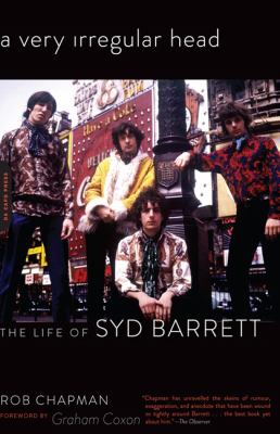 A Very Irregular Head : The Life of Syd Barrett