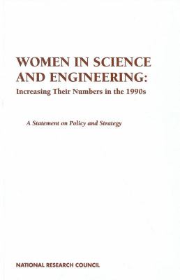 Women in Science and Engineering : Increasing Their Numbers in the 1990s - A Statement on Policy and Strategy