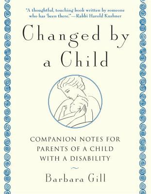 Changed by a Child : Companion Notes for Parents of a Child with a Disability