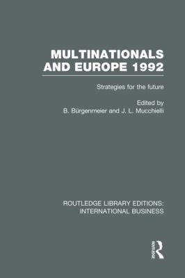Multinationals and Europe 1992 (RLE International Business) : Strategies for the Future