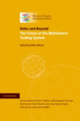 Doha and Beyond : The Future of the Multilateral Trading System