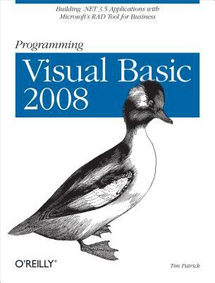 Programming Visual Basic 2008 : Build . NET 3. 5 Applications with Microsoft's RAD Tool for Business