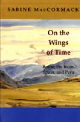 On the Wings of Time : Rome, the Incas, Spain, and Peru