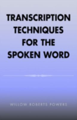 Transcription Techniques for the Spoken Word