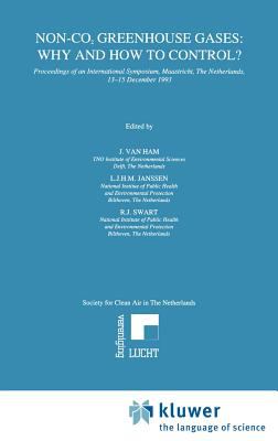 Non-Co2 Greenhouse Gases - Why and How to Control? : Proceedings of an International Symposium, Maastricht, the Netherlands, 13-15 December 1993
