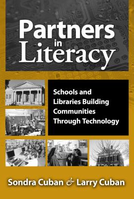 Partners in Literacy : Schools and Libraries Building Communities Through Technology