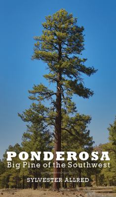 Ponderosa : Big Pine of the Southwest