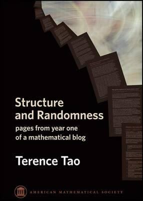 Structure and Randomness : Pages from Year One of a Mathematical Blog