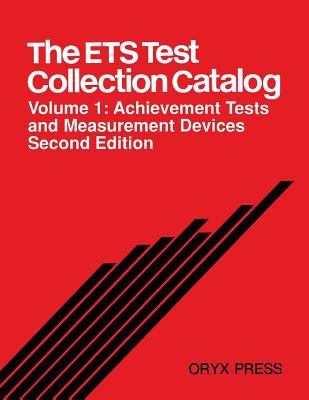 The ETS Test Collection Catalog Vol. 1 : Achievement Tests and Measurement Devices