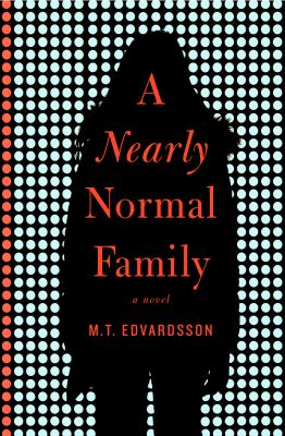 A Nearly Normal Family : A Novel