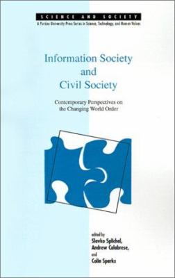 Information Society and Civil Society : Contemporary Perspectives on the Changing World Order