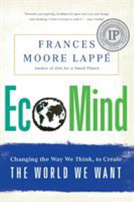 EcoMind : Changing the Way We Think, to Create the World We Want