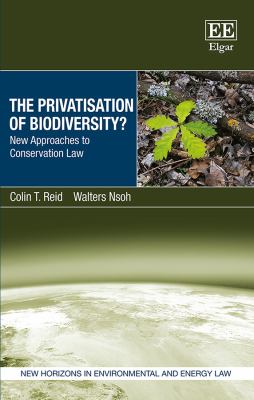 The Privatisation of Biodiversity? : New Approaches to Conservation Law