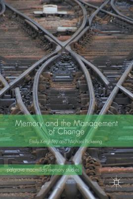 Memory and the Management of Change : Repossessing the Past