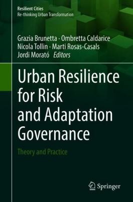 Urban Resilience for Risk and Adaptation Governance : Theory and Practice