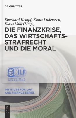 DIE FINANZKRISE, DAS WIRTSCHAFTSSTRAFRECHT UND DIE MORAL