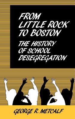 From Little Rock to Boston : The History of School Desegregation