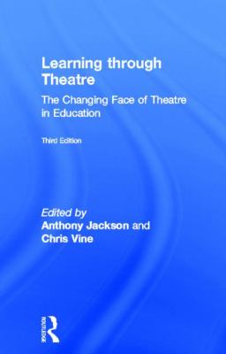 Learning Through Theatre : The Changing Face of Theatre in Education