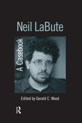 Neil Labute : A Casebook