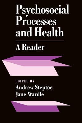 Psychosocial Processes and Health : A Reader