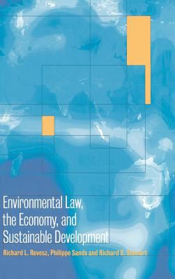 Environmental Law, the Economy and Sustainable Development : The United States, the European Union and the International Community