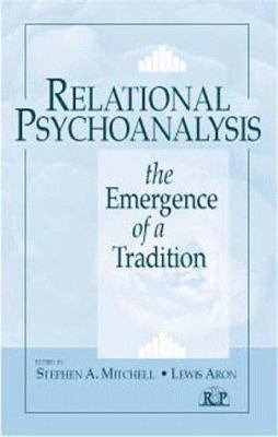 Relational Psychoanalysis, Volume 1 Vol. 1 : The Emergence of a Tradition
