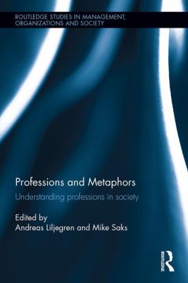 Professions and Metaphors : Understanding Professions in Society
