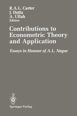 Contributions to Econometric Theory and Application : Essays in Honour of A. L. Nagar