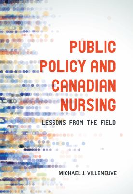 Public Policy and Canadian Nursing : Lessons from the Field
