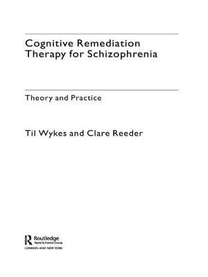 Cognitive Remediation Therapy for Schizophrenia : Theory and Practice