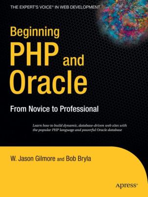 Beginning PHP and Oracle : From Novice to Professional